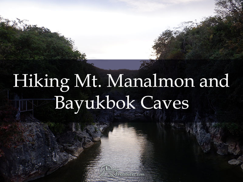 hiking mt manalmon and bayukbok caves one adventurer